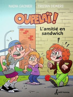 Oupelaï! - L'amitié en sandwich
