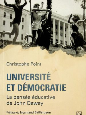 Université et démocratie - La pensée éducative de John Dewey