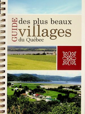 Guide des plus beaux villages du Québec