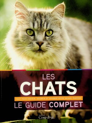 Les chats - Le guide complet