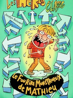 Les héros de ma classe T. 03 - Le fou rire monstrueux de Mathieu
