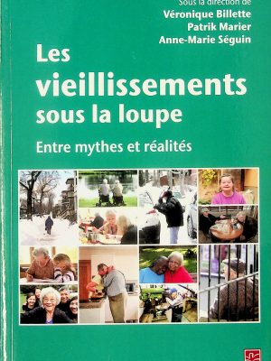 Les vieillissements sous la loupe - Entre mythes et réalités