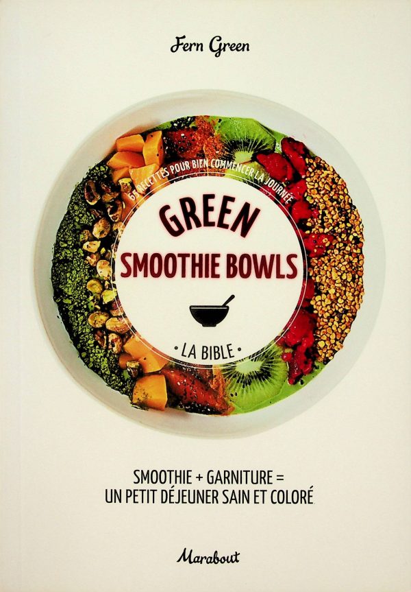 La Bible des Green Smoothie Bowls