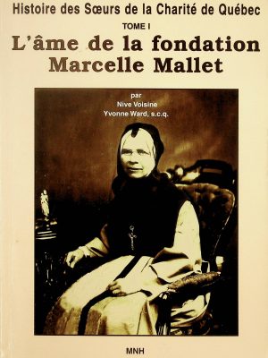 Histoire des Soeurs de la Charité de Québec (deux tomes)