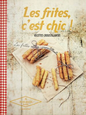 Les frites, c'est chic!