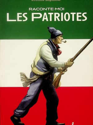 Raconte-moi les Patriotes