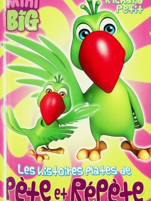 Mon Mini Big à moi - Les histoires plates de Pète et Répète