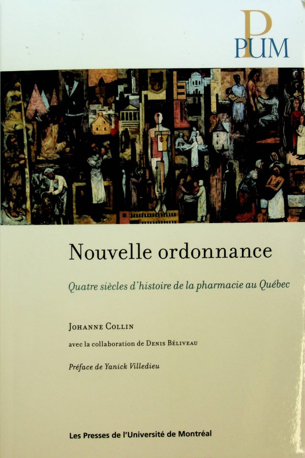 Nouvelle ordonnance: Quatre siècles d'histoire de la pharmacie au Québec