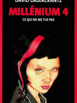 Millénium T. 04 - Ce qui ne me tue pas
