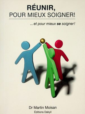 Réunir, pour mieux soigner!