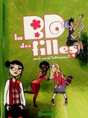 La BD des filles T. 04 - Moi, ca m'intéresse!