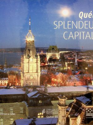 Québec - Splendeurs capitales