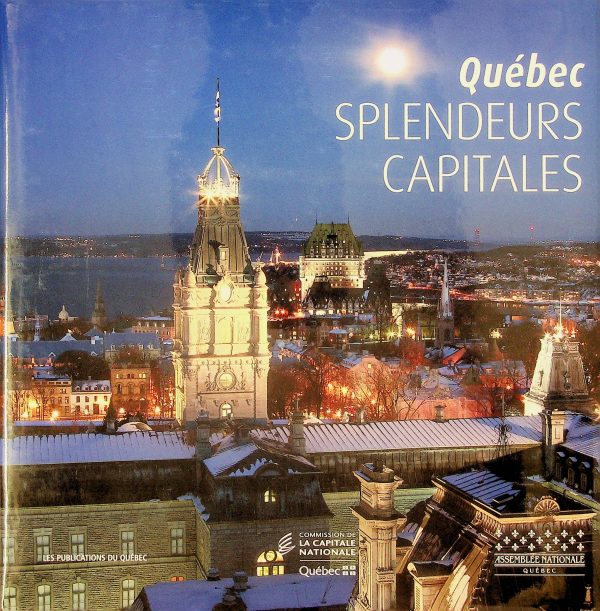 Québec - Splendeurs capitales