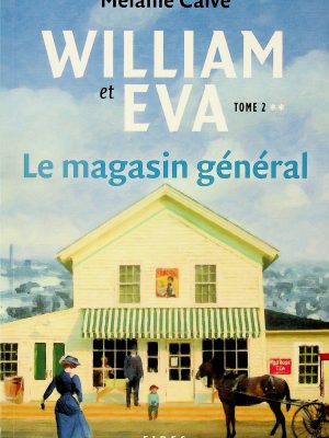 William et Éva T. 02 - Le magasin général