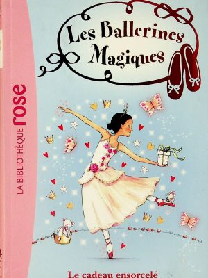 La bibliothèque rose - Les ballerines magiques T. 17 - Le cadeau ensorcelé