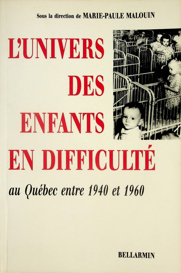L'univers des enfants en difficulté au Québec entre 1940 et 1960