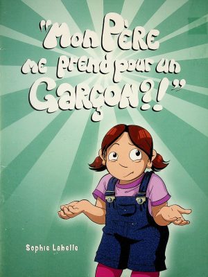 "Mon père me prend pour un garçon?!"