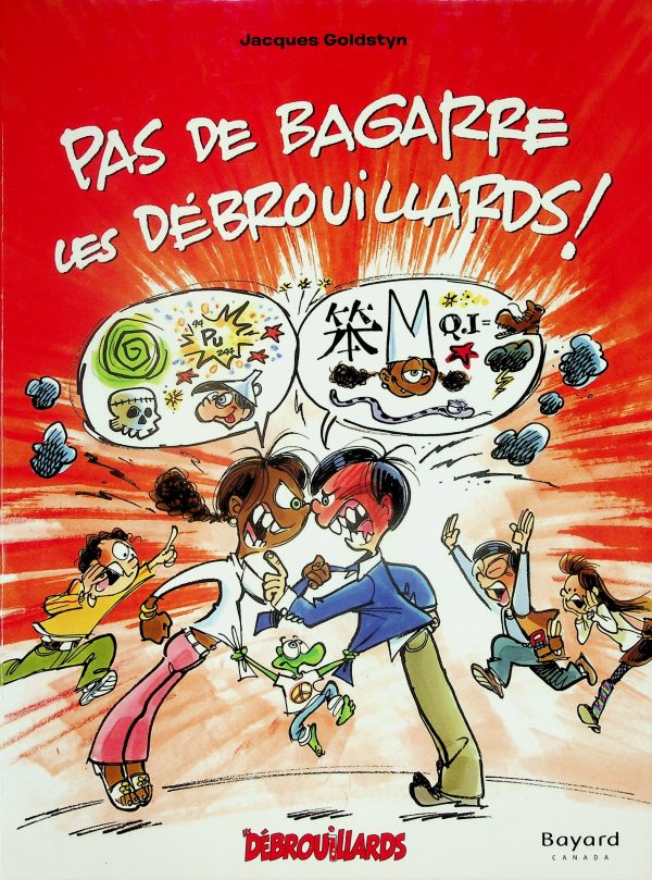 Pas de bagarre, les Débrouillards!