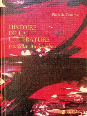 Histoire de la littérature française du Québec T.03