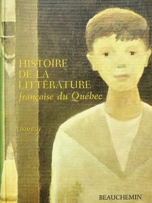 Histoire de la littérature française du Québec T.02