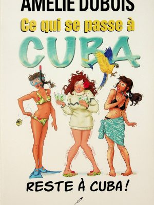 Ce qui se passe à Cuba reste à Cuba!