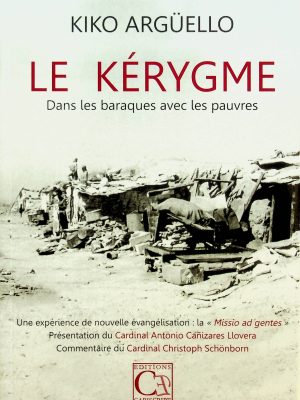 Le Kérygme: Dans les baraques avec les pauvres