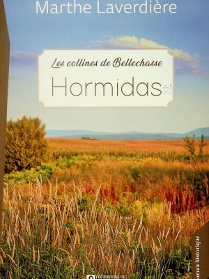Les collines de Bellechasse T. 02 - Hormidas