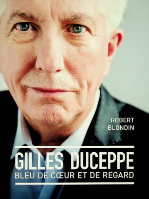 Gilles Duceppe - Bleu de cœur et de regard