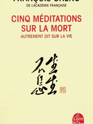 Cinq méditations sur la mort: Autrement dit sur la vie
