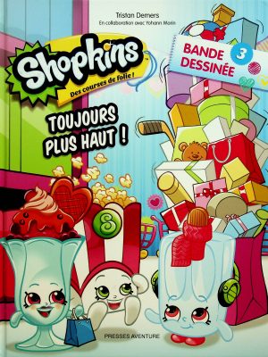 Shopkins: Des courses de folie! T. 03 - Toujours plus haut!