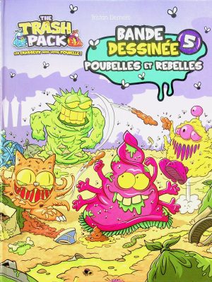 The Trash Pack T. 05 - Poubelles et Rebelles