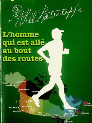 Phil Latulippe, L'homme qui est allé au bout des routes
