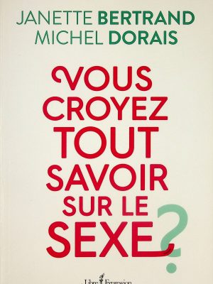 Vous croyez tout savoir sur le sexe