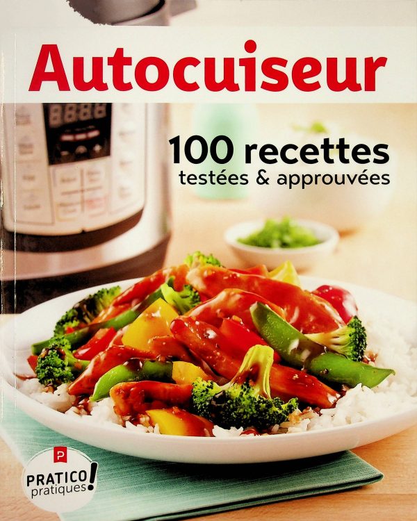 Pratico pratiques - Autocuiseur - 100 recettes testées et approuvées