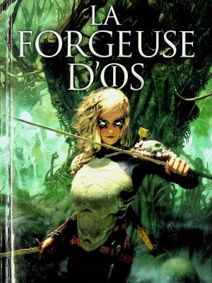 La Forgeuse d'os T. 01 - La maison des morts