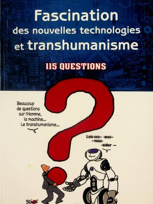 Fascination des nouvelles technologies et transhumanisme