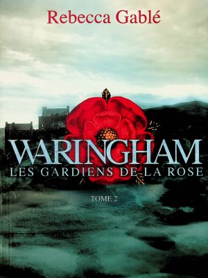 Waringham T. 02 - Les gardiens de la rose