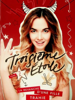 Troisième étoile T. 02 - La revanche d'une fille trahie
