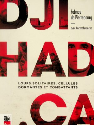 Djihad.ca - Loups solitaires, cellules dormantes et combattants