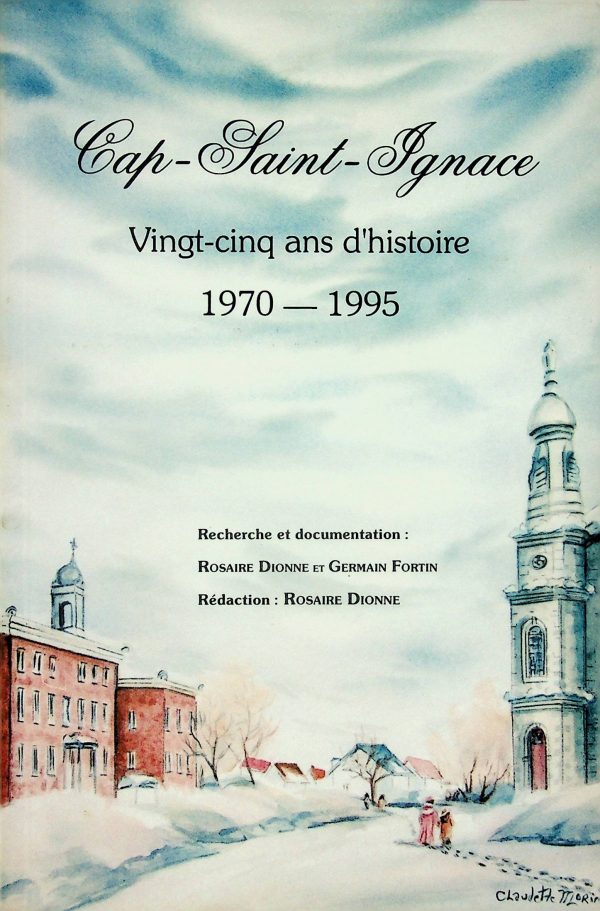 Cap-Saint-Ignace - Vingt-cinq ans d'histoire - 1970-1995