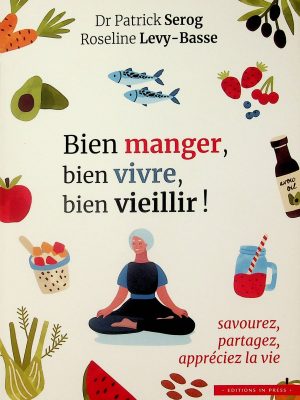 Bien manger, bien vivre, bien vieillir!