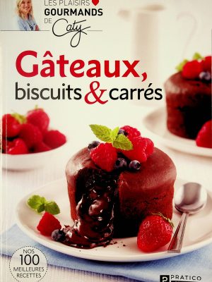 Les plaisirs gourmands de Caty - Gâteaux, biscuits & carrés