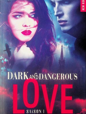 Dark and Dangerous Love - Saison 1