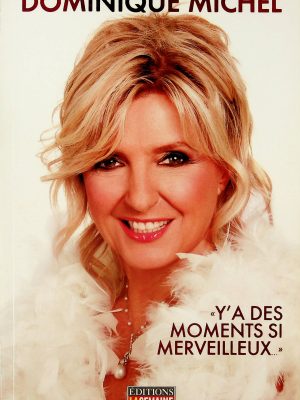 Y a des moments si merveilleux - Dominique Michel