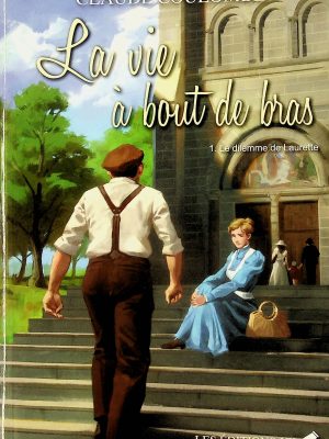 La vie à bout de bras T. 01 - Le dilemme de Laurette