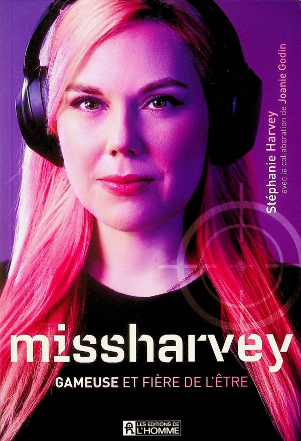 missharvey, gameuse et fière de l'être (Harvey, Stéphanie)