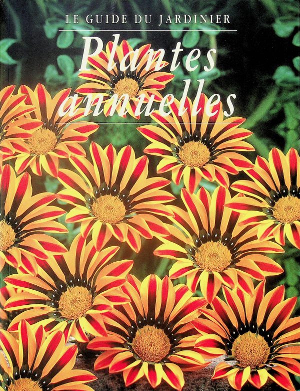 Le guide du jardinier - Plantes annuelles