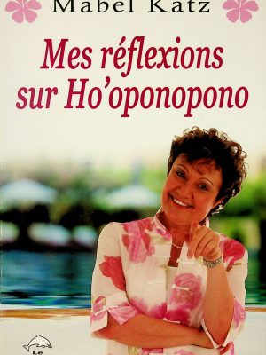 Mes réflexions sur Ho'oponopono