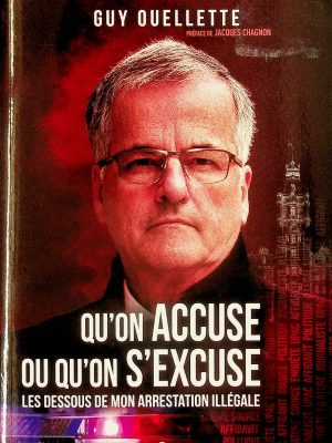 Qu'on accuse ou qu'on s'excuse - Les dessous de mon arrestation illégale