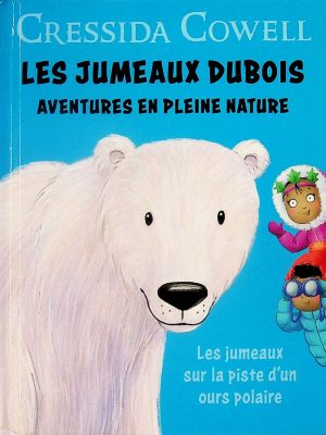 Les jumeaux Dubois : Aventure en pleine nature T. 01 - Les jumeaux sur la piste d'un ours polaire